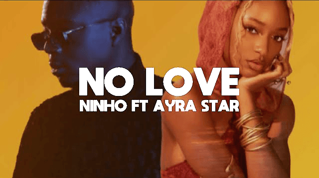 NINHO FEAT AYRA STARR - NO LOVE